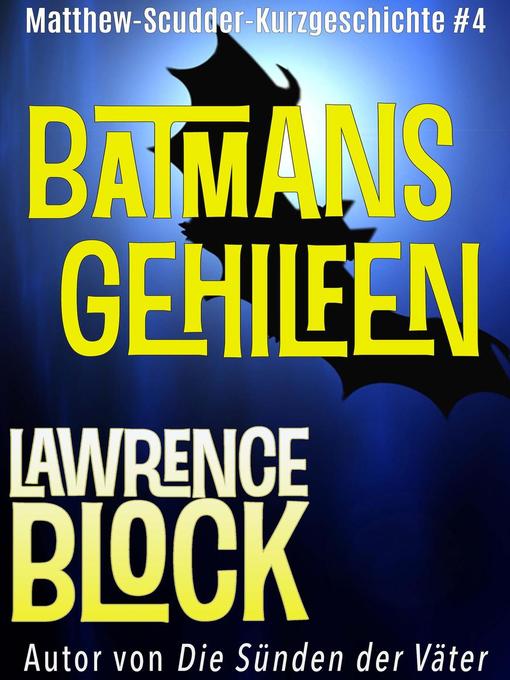 Title details for Batmans Gehilfen by Lawrence Block - Available